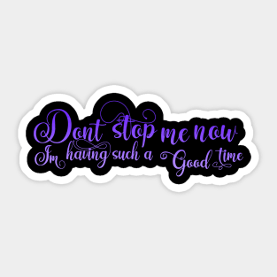 Don't Stop Me Now Sticker